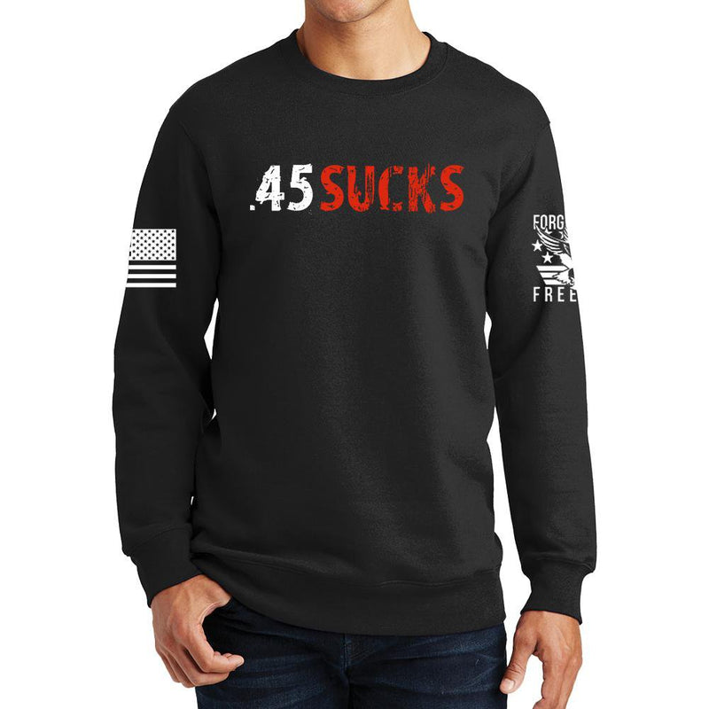 .45 Sucks Sweatshirt