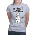 Ladies A Salt With A Deadly Weapon T-shirt