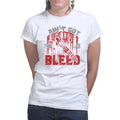 Ladies Ain't Got Time To Bleed T-shirt
