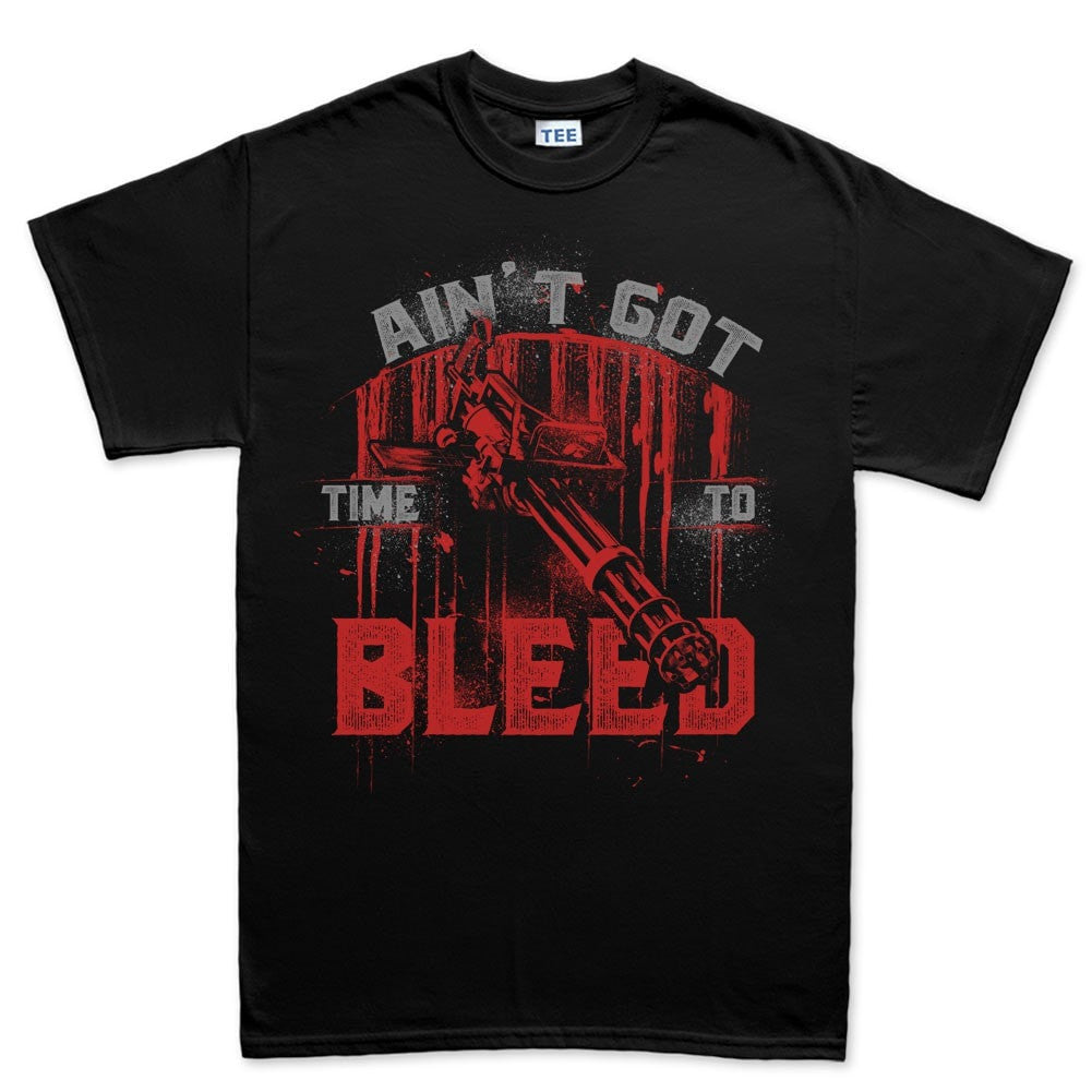 Men's Ain't Got Time To Bleed T-shirt