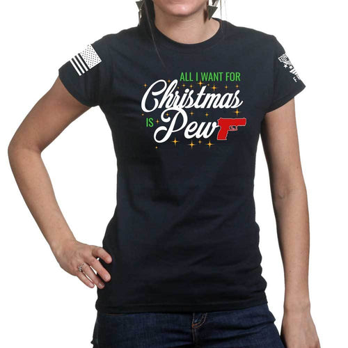 All I Want For Christmas Is Pew Ladies T-shirt