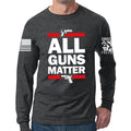 All Guns Matter Long Sleeve T-shirt
