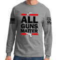 All Guns Matter Long Sleeve T-shirt