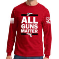 All Guns Matter Long Sleeve T-shirt