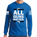All Guns Matter Long Sleeve T-shirt