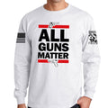 All Guns Matter Long Sleeve T-shirt