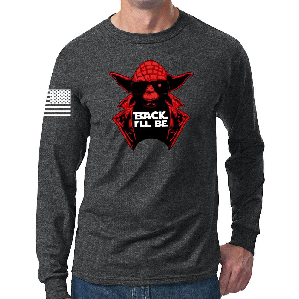Back I'll Be Long Sleeve T-shirt