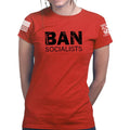 Ban Socialists Ladies T-shirt