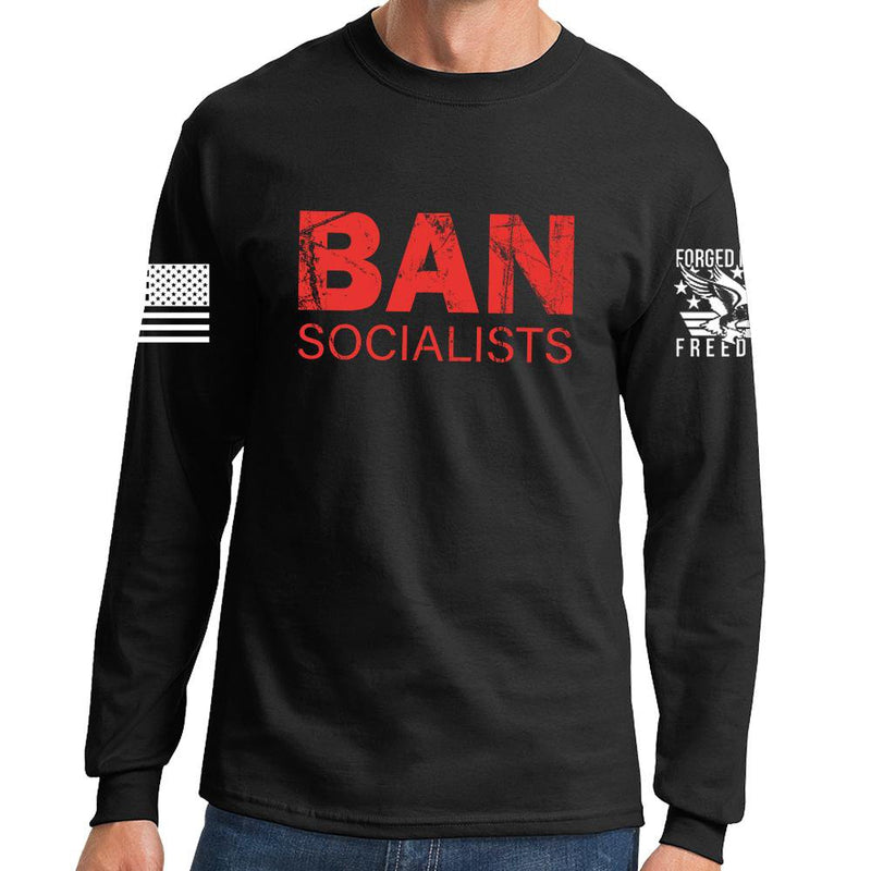 Ban Socialists Long Sleeve T-shirt