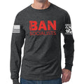 Ban Socialists Long Sleeve T-shirt