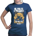 Ladies Be Polite & Kill Everyone T-shirt