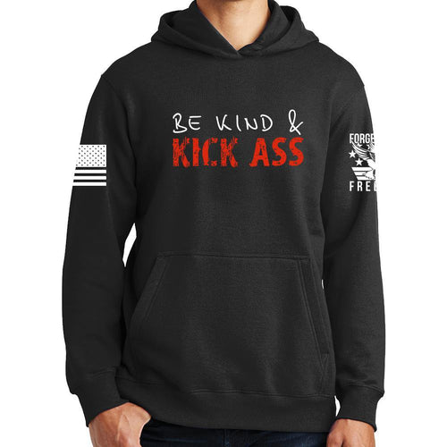 Be Kind and Kick Ass Hoodie