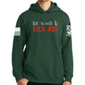 Be Kind and Kick Ass Hoodie