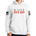 Be Kind and Kick Ass Hoodie