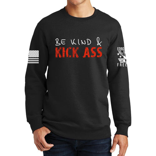Be Kind and Kick Ass Sweatshirt