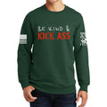 Be Kind and Kick Ass Sweatshirt