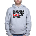 Bearded and Tattooed Dad Are Better Hoodie