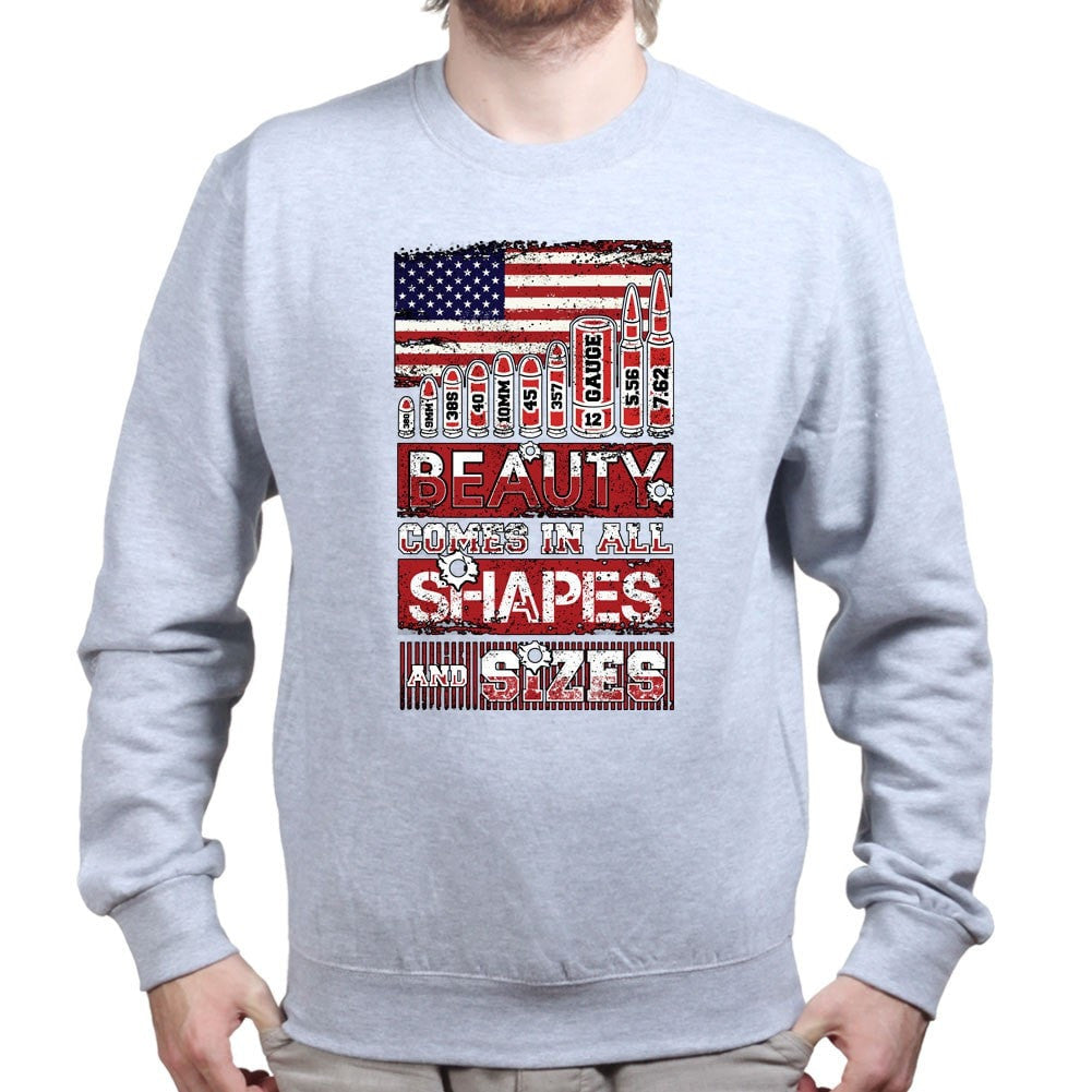 Beauty Comes in All Shapes and Sizes Bullets Mens Sweatshirt
