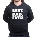 Best Dad Ever Sweatshirt
