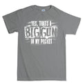 Men's Big Gun in My Pocket T-shirt