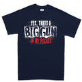 Men's Big Gun in My Pocket T-shirt