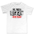 Men's Big Gun in My Pocket T-shirt