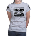 Ladies TYM Big Gun Small Penis T-shirt