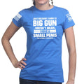 Ladies TYM Big Gun Small Penis T-shirt