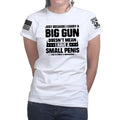 Ladies TYM Big Gun Small Penis T-shirt