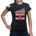 Bigger is Better Ladies T-shirt