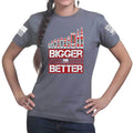 Bigger is Better Ladies T-shirt