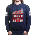 Bigger is Better Sweatshirt