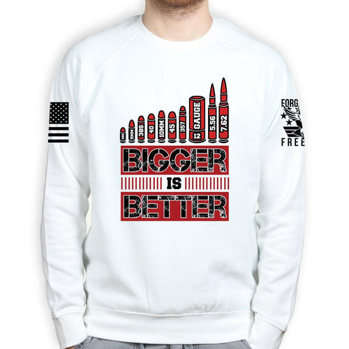 Bigger is Better Sweatshirt