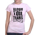 Blood Toil Tears & Sweat Ladies T-shirt