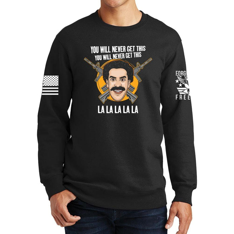 You Will Never Get This Sweatshirt