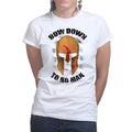 Bow Down To No Man Ladies T-shirt