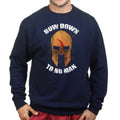 Bow Down To No Man Sweatshirt