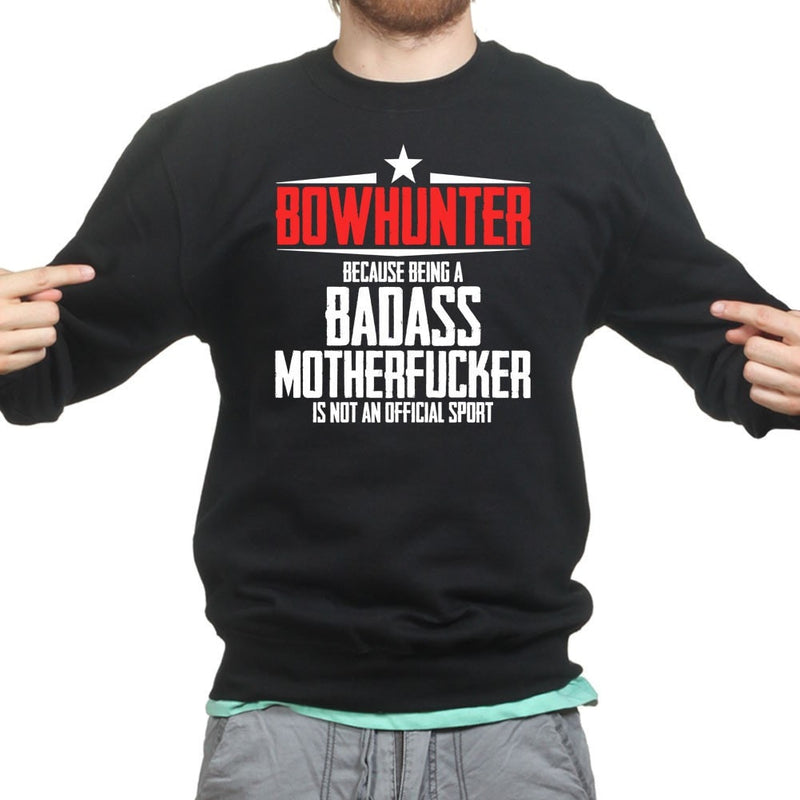 Bowhunter Badass Sweatshirt