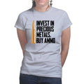 Invest In Ammo Ladies T-shirt