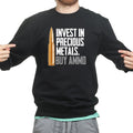 Invest In Ammo Sweatshirt