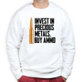 Invest In Ammo Sweatshirt