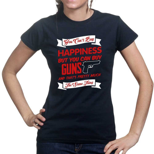 Money Can't Buy Happiness But It Can Buy Guns Ladies T-shirt