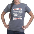 Money Can't Buy Happiness But It Can Buy Guns Ladies T-shirt