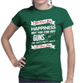 Money Can't Buy Happiness But It Can Buy Guns Ladies T-shirt