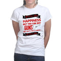 Money Can't Buy Happiness But It Can Buy Guns Ladies T-shirt