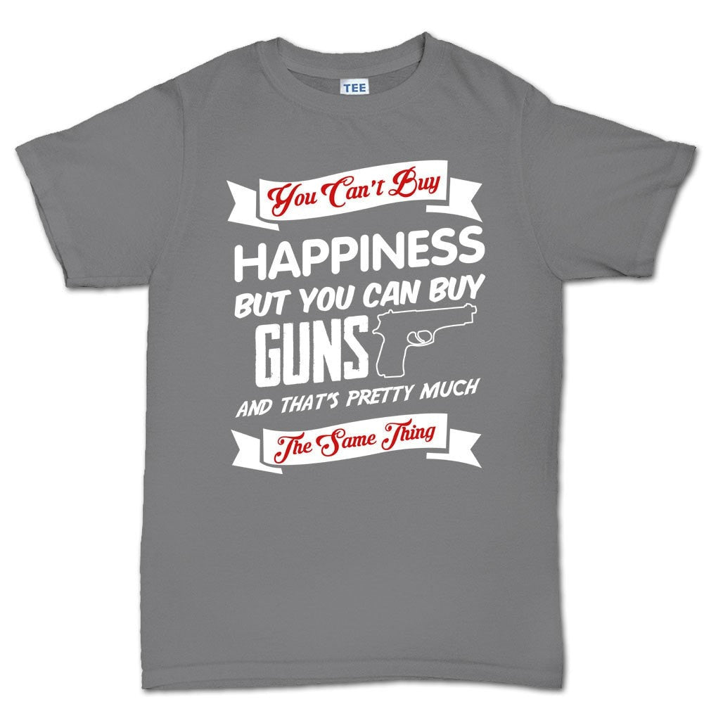 Money Can't Buy Happiness But It Can Buy Guns Men's T-shirt