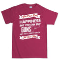 Money Can't Buy Happiness But It Can Buy Guns Men's T-shirt