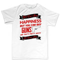Money Can't Buy Happiness But It Can Buy Guns Men's T-shirt