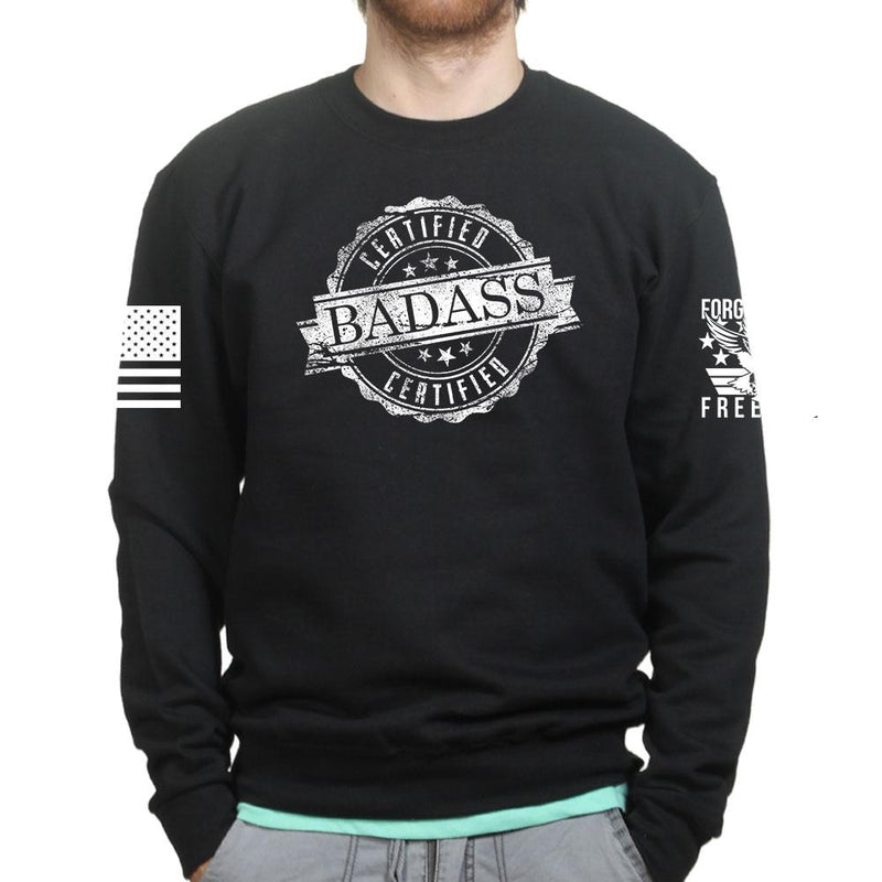 Certified Badass Sweatshirt