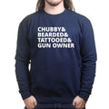 Chubby, Bearded, Tattooed, and Gun Owner Mens Sweatshirt